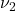 \nu_{2}