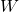 {W}